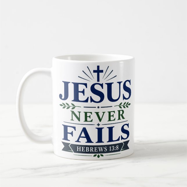 Jesus Never Fails Scriptural Hope Quote Coffee Mug (Left)