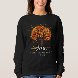 Jesus Never Leaves Sweatshirt-Autumn tee