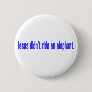 Jesus No Ride Elephant Bumper Pinback Button