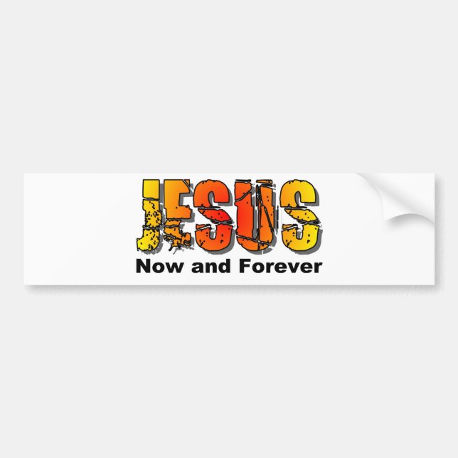 Jesus now and forever Christian design Bumper Sticker (Front)