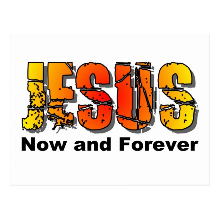 Jesus now and forever Christian design Postcards