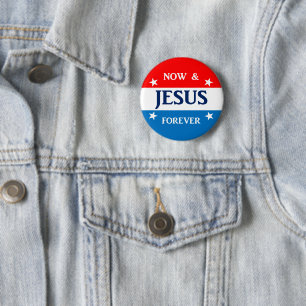 Jesus Now and Forever Pinback Button