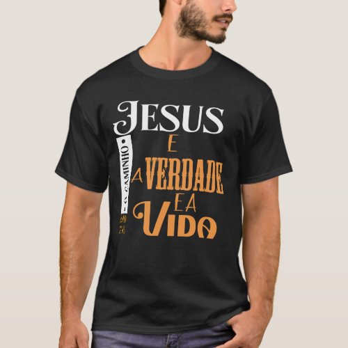 Jesus o caminho verdade vida joo 14 6 cristo  T_Shirt