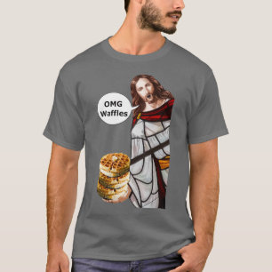 Jesus OMG waffles T-Shirt
