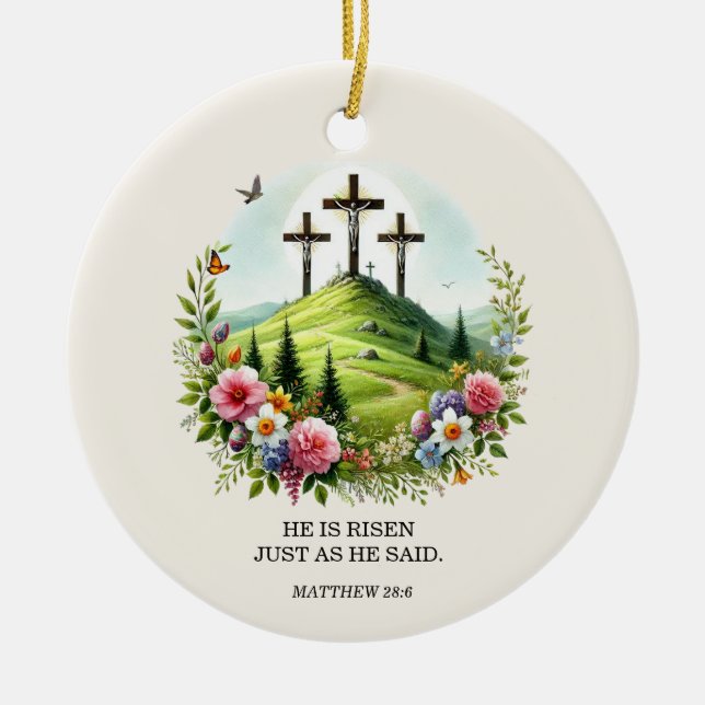 Jesus on Cross He is Risen Easter Ceramic Ornament (Front)