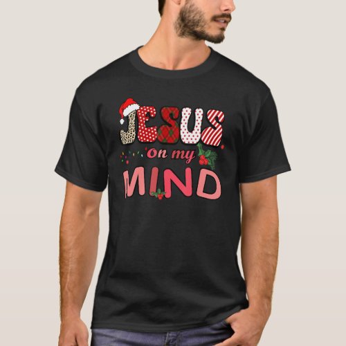 Jesus on my mind faith Bible orthodoxy quote T_Shirt