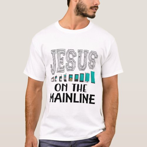 JESUS ON THE MAINLINE T_Shirt