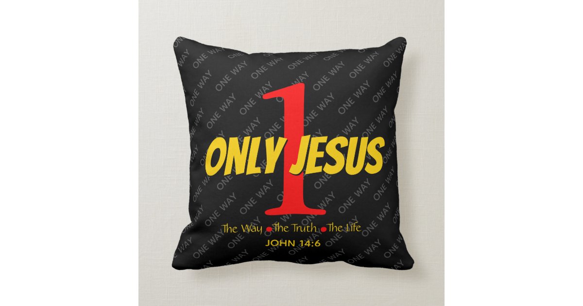 Jesus Only One Way Truth Life Easter Salvation Throw Pillow