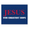 Jesus Our Greatest Hope 2024 Election Yard 