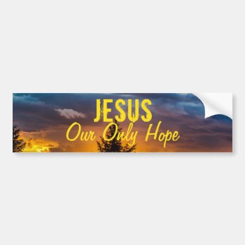 Jesus Our Only Hope Bumper Sticker by danieljm at Zazzle