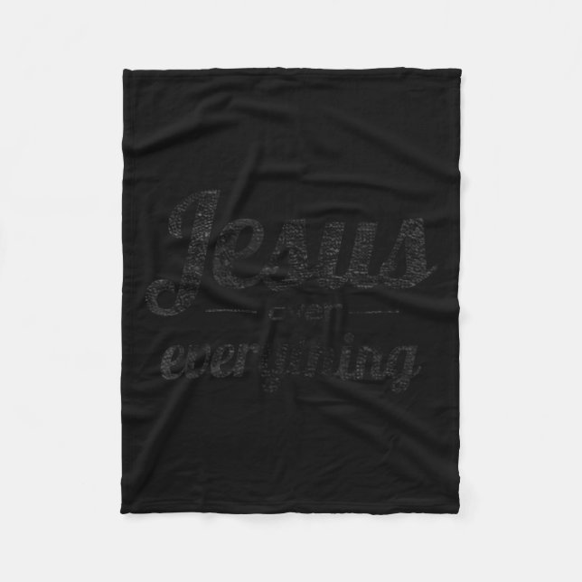 Jesus Over Everything Gift For Christian Women Mom Fleece Blanket (Front)