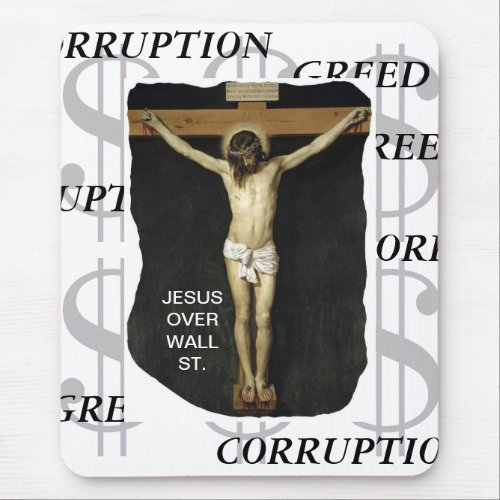 JESUS OVER WALL ST GREED CORRUPTION MOUSE PAD