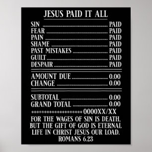 Jesus Paid It All Receipt Christian Bible Romans 6 Poster