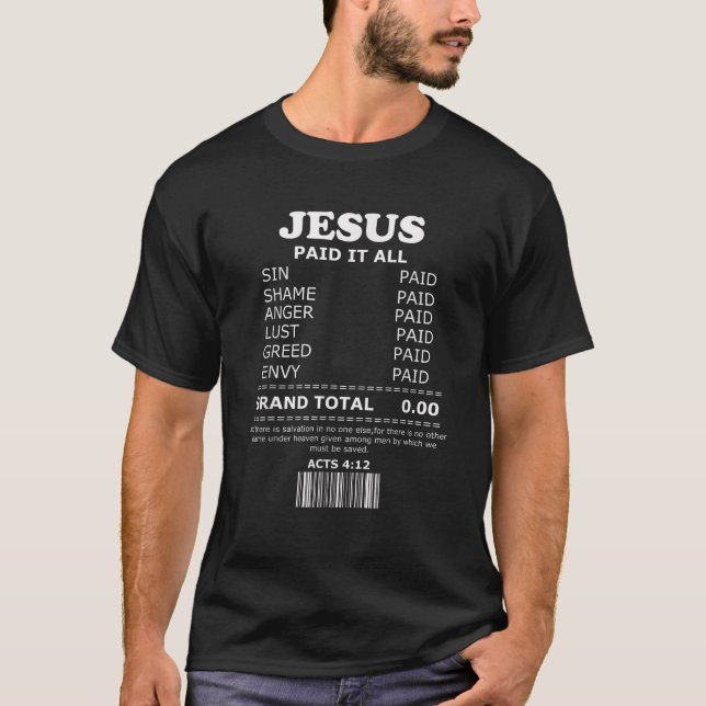 Jesus Paid It All Receipt T-Shirt (Front)