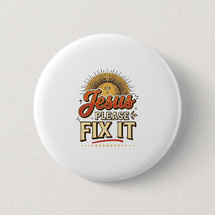 Jesus Please Fix It Vintage Christian Typography D Button