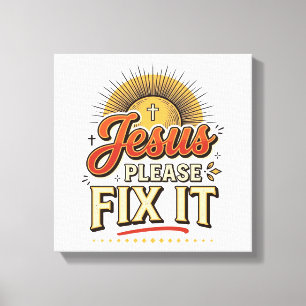 Jesus Please Fix It Vintage Christian Typography D Canvas Print