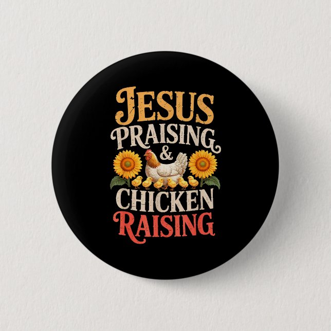 Jesus Praising &amp; Chicken Raising Funny Faith F Button (Front)