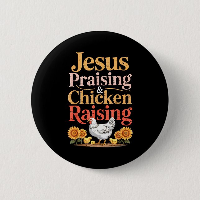 Jesus Praising &amp; Chicken Raising Funny Faith F Button (Front)