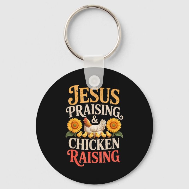 Jesus Praising &amp; Chicken Raising Funny Faith F Keychain (Front)
