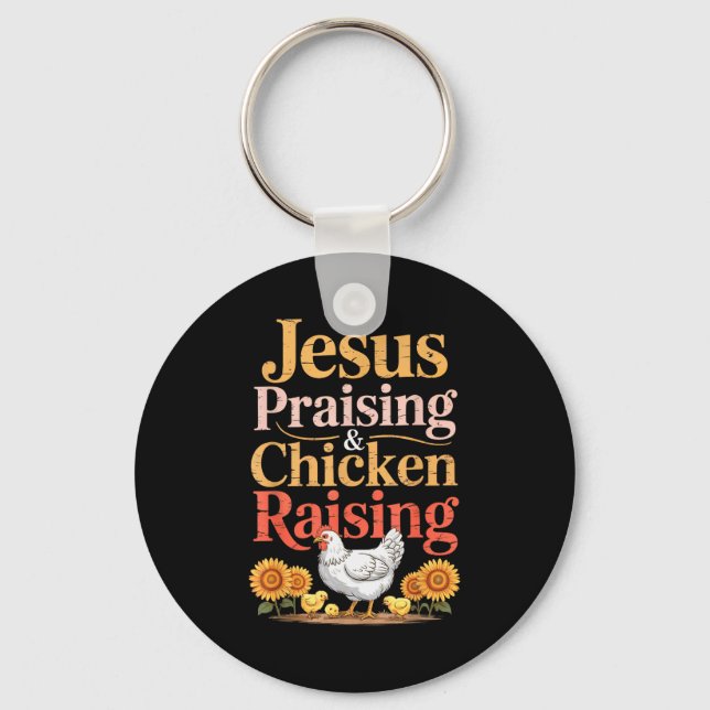 Jesus Praising &amp; Chicken Raising Funny Faith F Keychain (Front)