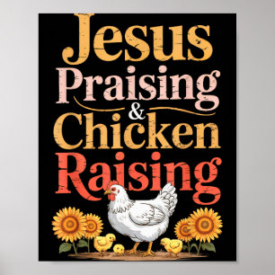 Jesus Praising &amp; Chicken Raising Funny Faith F Poster