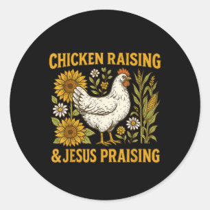 Jesus Praising And Chicken Raising Lover Tee Classic Round Sticker