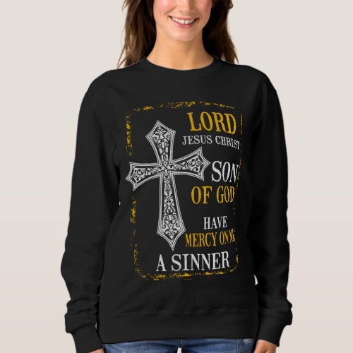 Jesus Prayer _ Eastern Orthodox  Catholic Christi Sweatshirt