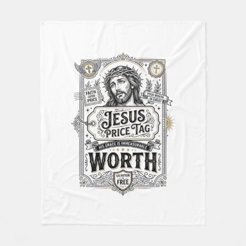 Jesus Price Tag Worth Jesus Price Tag Worth Christ Fleece Blanket