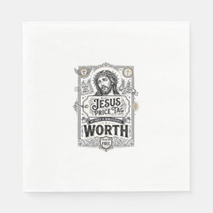 Jesus Price Tag Worth Jesus Price Tag Worth Christ Napkins