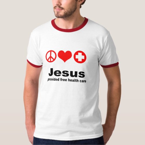 Jesus provided free healthcare T_Shirt