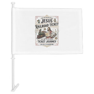 Jesus Railroad Ticket Journey Jesus Railroad Ticke Car Flag