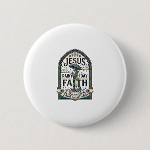 Jesus Rainy Day Faith Jesus Rainy Day Christian Fa Button