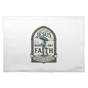 Jesus Rainy Day Faith Jesus Rainy Day Christian Fa Cloth Placemat