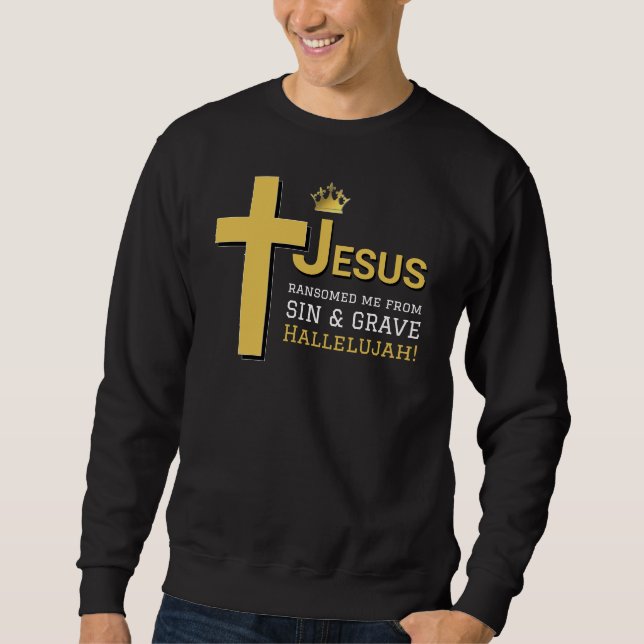 JESUS RANSOMED ME Christian Easter Sweatshirt (Front)