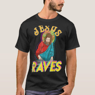 Jesus Raves  EDM Music Festival Party Christian DJ T-Shirt