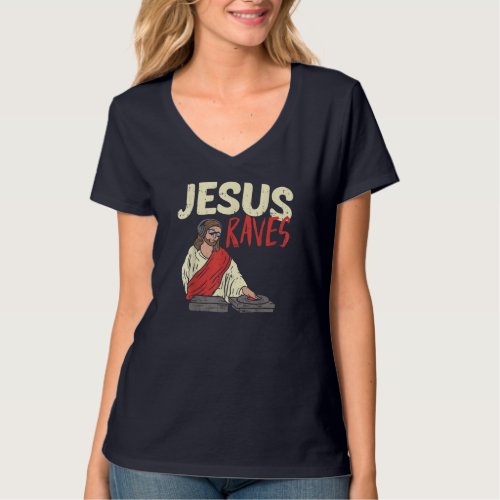 Jesus Raves Funny Electronic Music EDM Festival DJ T_Shirt