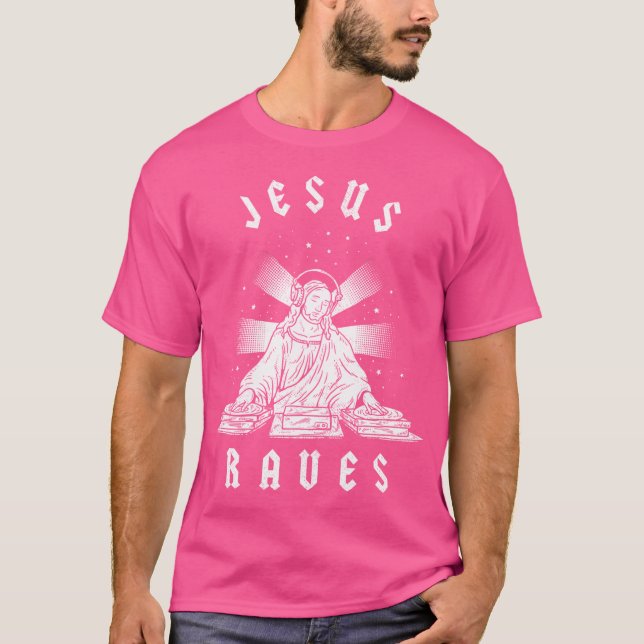 Jesus Raves T-Shirt (Front)