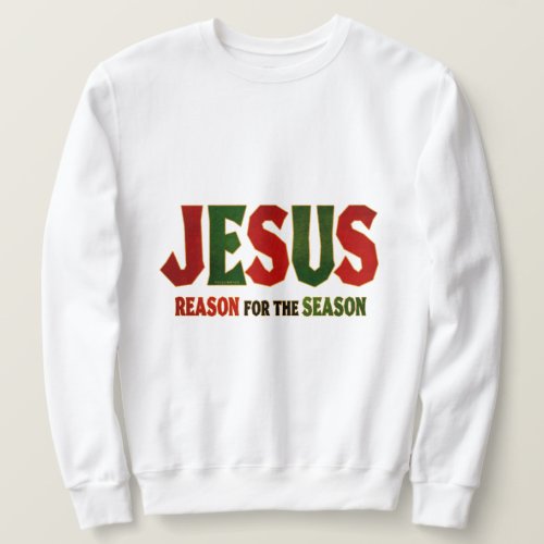 Jesus Reason for Season Sweatshirt
