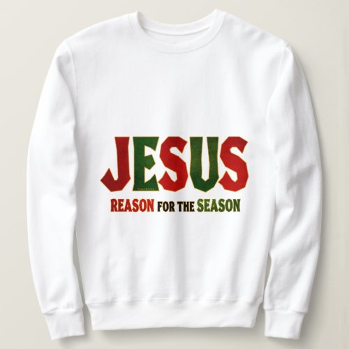 Jesus Reason for Season Sweatshirt
