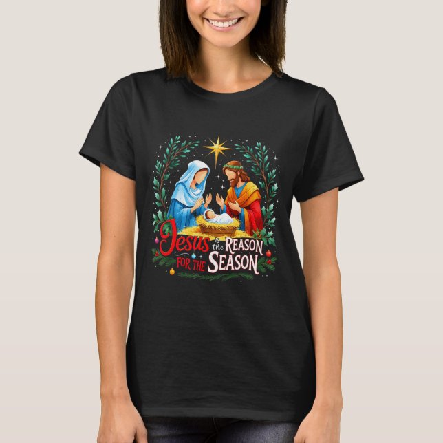 Jesus Reason For The Season Nativity Christmas Des T-Shirt (Front)