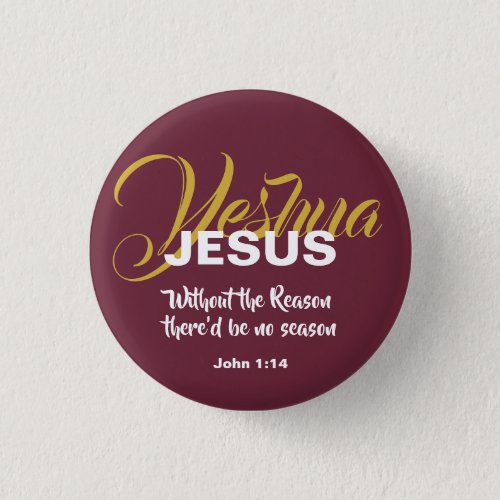 JESUS REASON SEASON Christmas Christian Scripture Button
