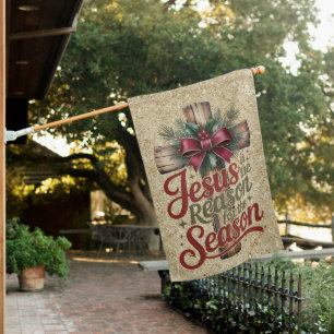 Jesus Reason Season House Flag
