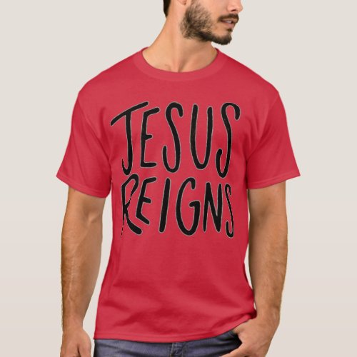 Jesus Reigns T_Shirt