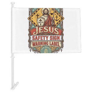 Jesus Safety Sign Warning Label Jesus Safety Sign Car Flag