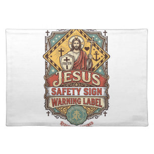 Jesus Safety Sign Warning Label Jesus Safety Sign Cloth Placemat