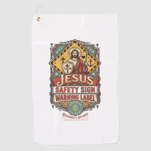 Jesus Safety Sign Warning Label Jesus Safety Sign  Golf Towel