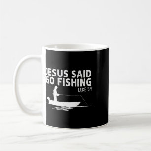 Jesus Said Go Fishing Christ Christian Fisherman F Coffee Mug