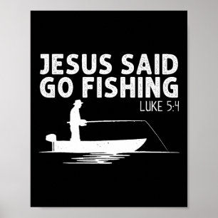 Jesus Said Go Fishing Christ Christian Fisherman F Poster