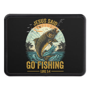 Jesus Said Go Fishing Luke 5 4 Hitch Cover