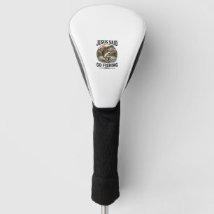 Jesus Said Go Fishing Vintage Bass Christian Golf Head Cover